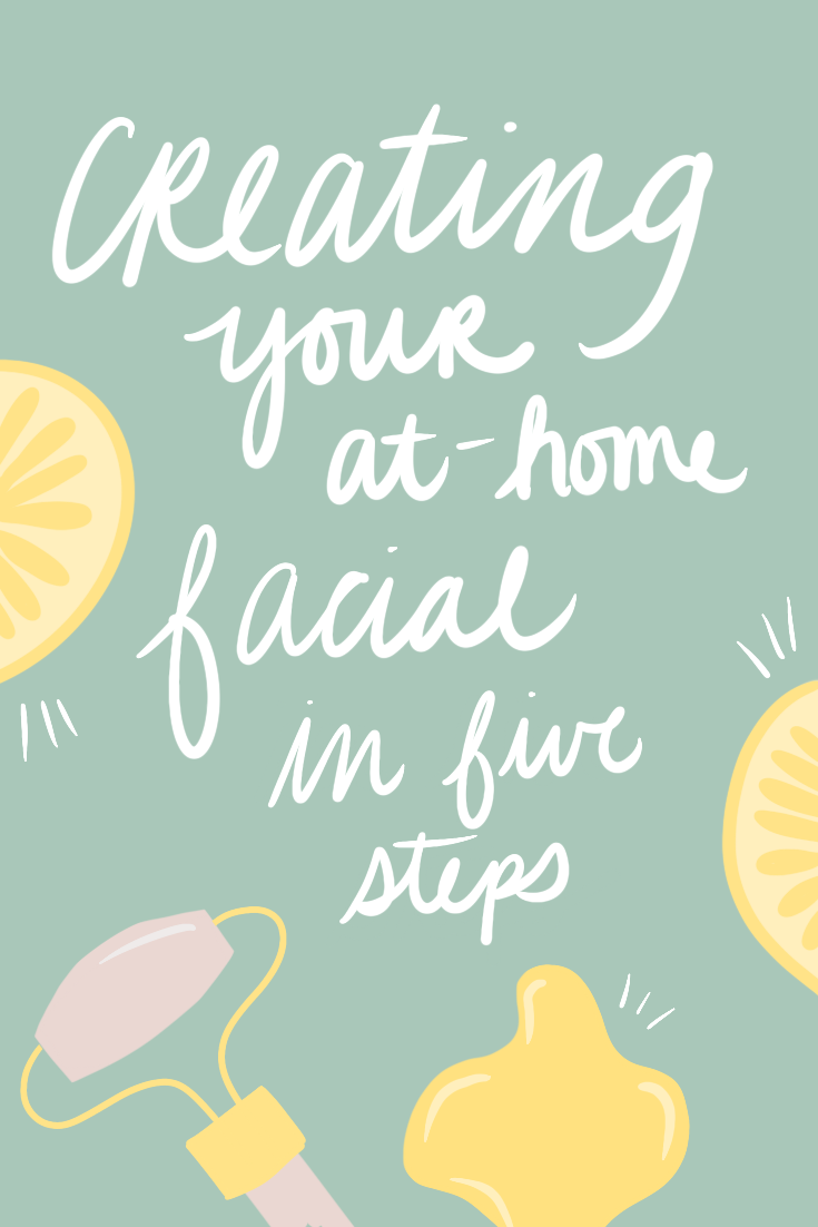 5 Steps for Creating your Own At-Home Facial