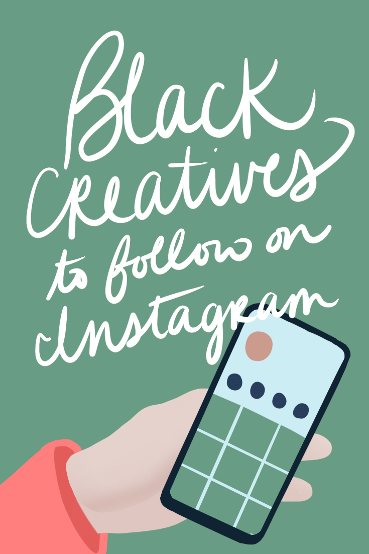 Diversify Your Feed: 10 Black Creatives to Follow on Instagram