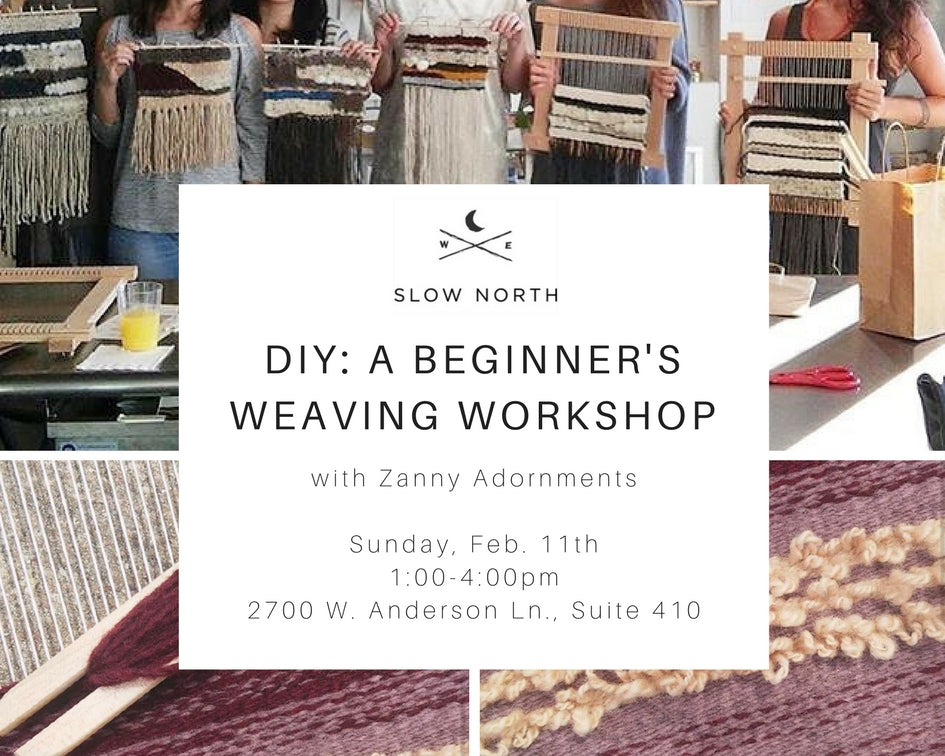 SUNDAY, FEB. 11TH - INTRO TO WEAVING: A BEGINNER'S WEAVING WORKSHOP