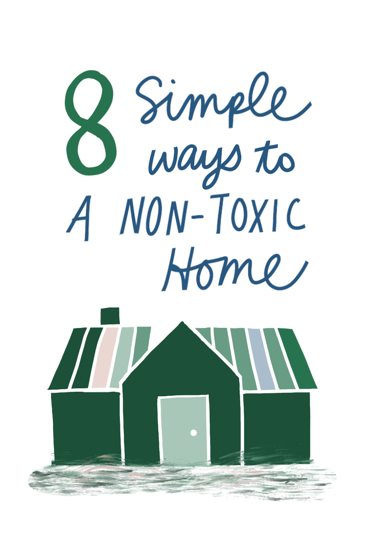 8 Simple Ways to go Non-Toxic at Home